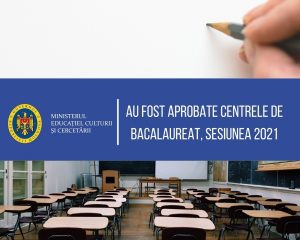 Ministerul Educaţiei, Culturii şi Cercetării a aprobat lista centrelor de bacalaureat, sesiunea 2021