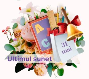 31 Mai- Sărbătoarea Ultimului Sunet